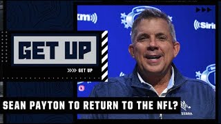 Could Sean Payton return to the NFL in 2023? 👀 | Get Up