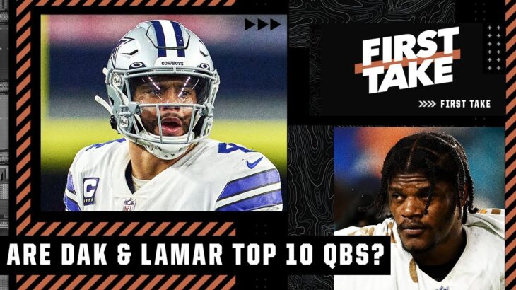 Should Dak Prescott & Lamar Jackson be placed among the NFL’s Top 10 QBs? First Take debates