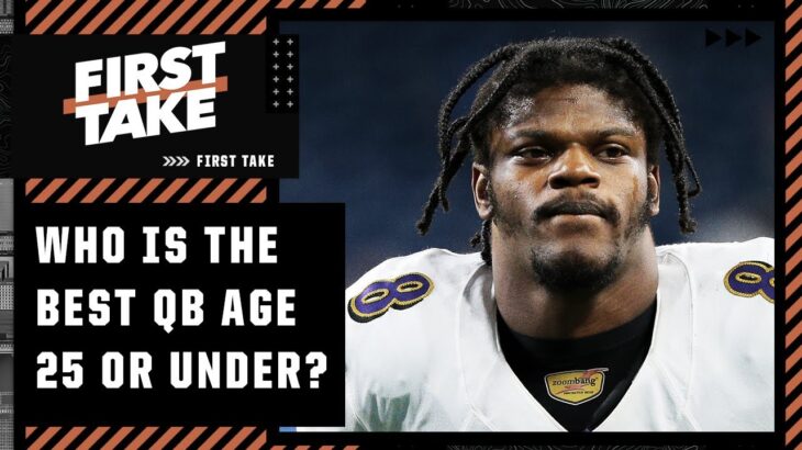 Debating the NFL’s best QB age 25 or younger: Joe Burrow? Lamar Jackson? Kyler Murray? | First Take