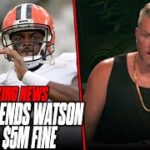 NFL Officially Rules 11 Games, $5 Million Fine For Deshaun Watson | Pat McAfee Reacts