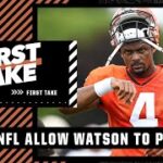 Should the NFL allow Deshaun Watson to step on the field? | First Take