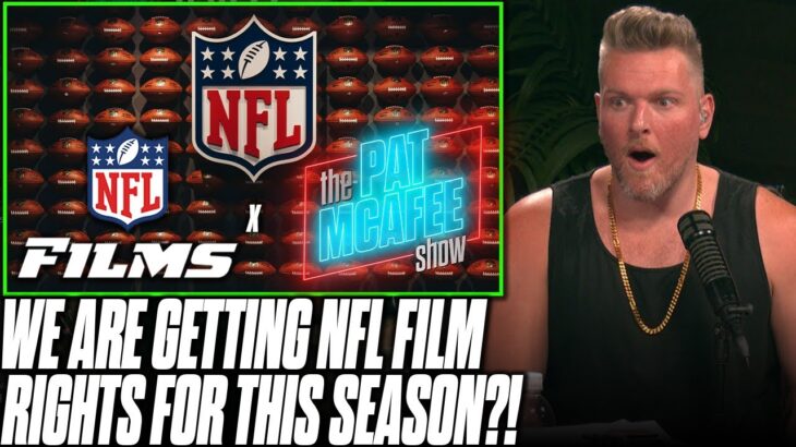 The Pat McAfee Show Is Partnering With NFL Films, Getting NFL Footage?!