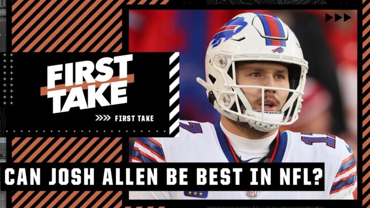 Will Josh Allen establish himself as the BEST QB in the NFL? | First Take