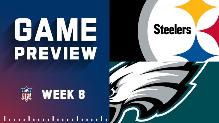 Pittsburgh Steelers vs. Philadelphia Eagles | 2022 Week 8 Game Preview