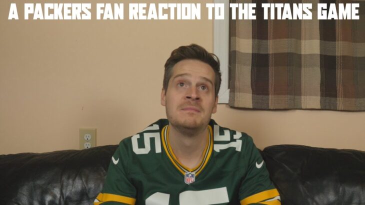A Packers Fan Reaction to the Titans Game (NFL Week 11)