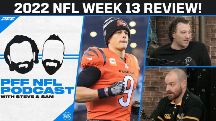 2022 NFL Week 13 Review! | PFF NFL Podcast
