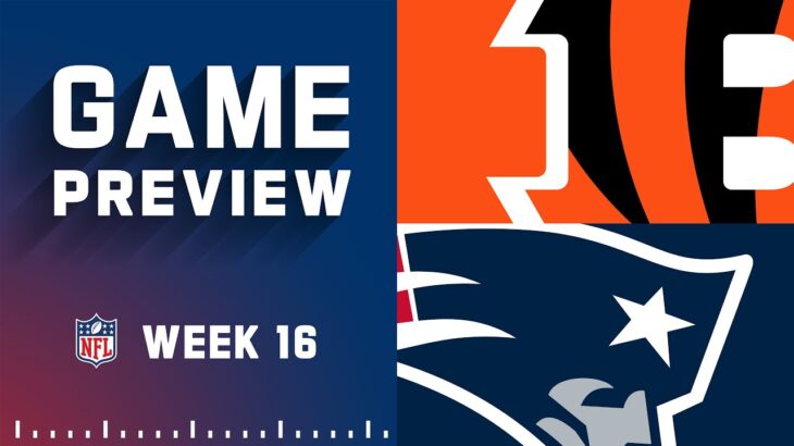 Cincinnati Bengals vs. New England Patriots | 2022 Week 16 Game Preview