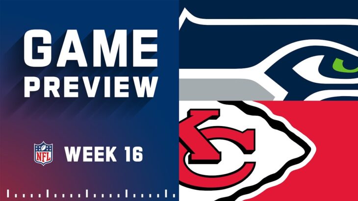Seattle Seahawks vs. Kansas City Chiefs | 2022 Week 16 Game Preview