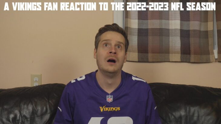 A Vikings Fan Reaction to the 2022-2023 NFL Season
