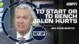 If Jalen Hurts is still injured, there’s NO WAY in HELL you play him! – Rex Ryan | Get Up