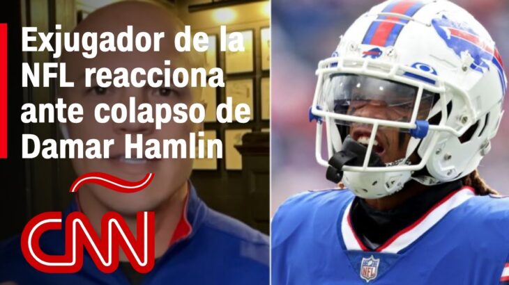 Mira la reacción de un exjugador de la NFL ante el colapso de Damar Hamlin
