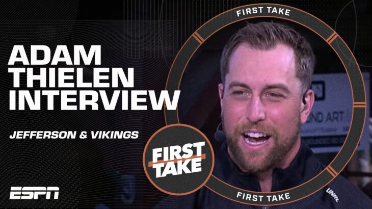 Adam Thielen on what makes Justin Jefferson so great & his future with the Vikings | First Take