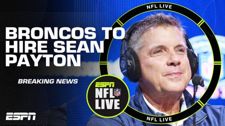 Breaking: Sean Payton finalizing deal to become Broncos next head coach | NFL Live