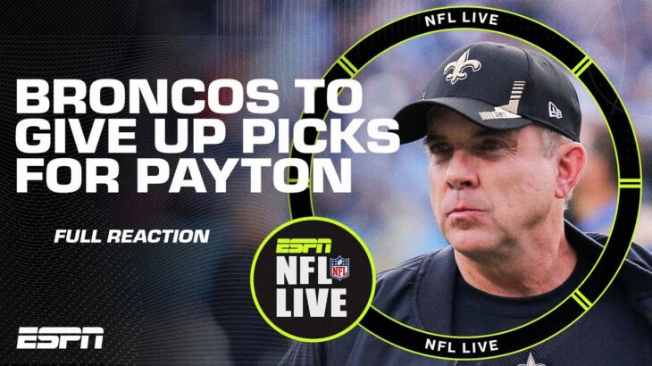 🚨 FULL REACTION 🚨 to the Broncos agreeing to compensation for Sean Payton | NFL Live