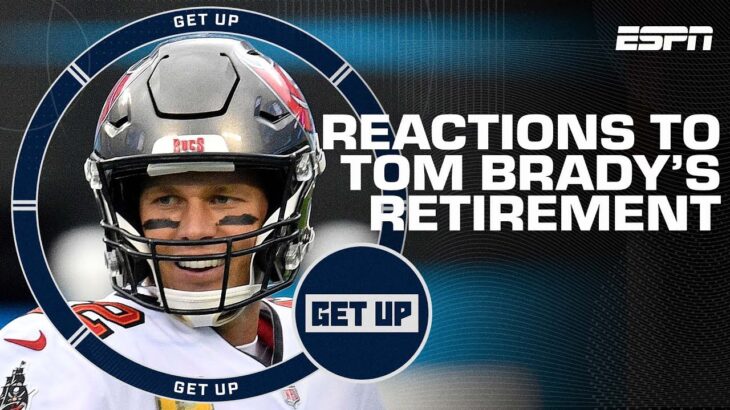 Reactions to Tom Brady announcing his retirement from the NFL after 23 seasons | Get Up