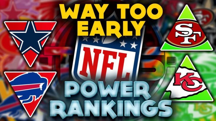 The Official “WAY TOO EARLY” 2023 NFL Power Rankings (Post Super Bowl) || TPS