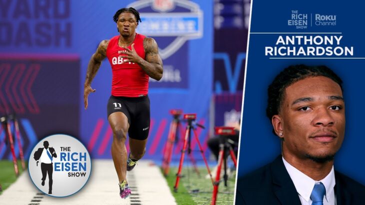 Anthony Richardson Reveals Which Teams He Met with at the NFL Combine | The Rich Eisen Show