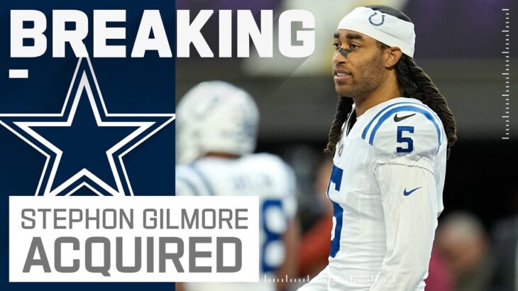 BREAKING NEWS: Cowboys Acquire CB Stephon Gilmore
