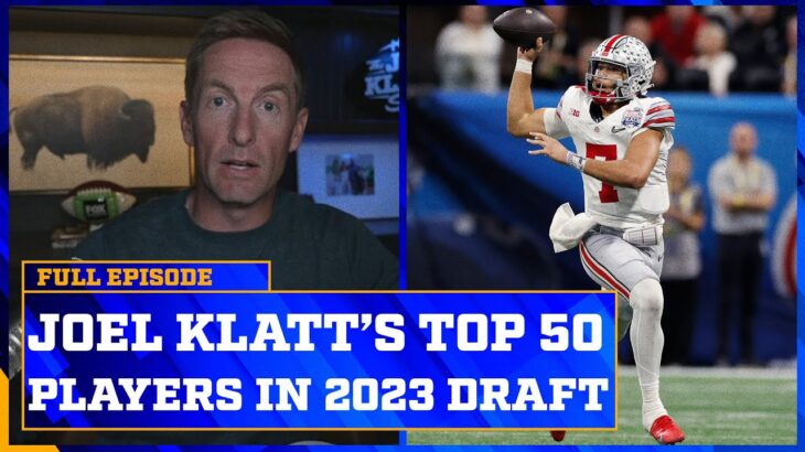Joel Klatt reveals his top 50 players in the 2023 NFL Draft | Joel Klatt Show