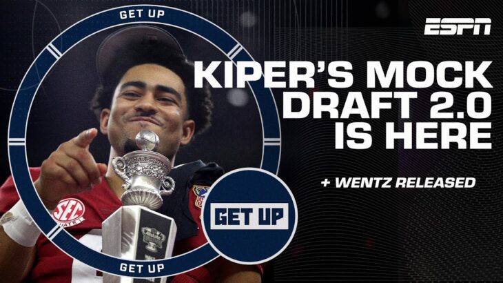 🚨 Mel Kiper Jr.’s Mock Draft 2.0 is here & Carson Wentz gets released by the Commanders 🚨 | Get Up