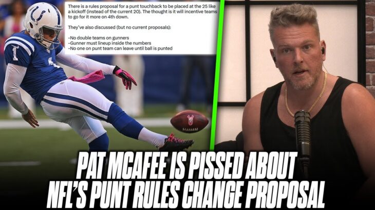 Pat McAfee Is NOT HAPPY About NFL’s Proposed Punt Rule Changes “It’s An Attack On Special Teams!”
