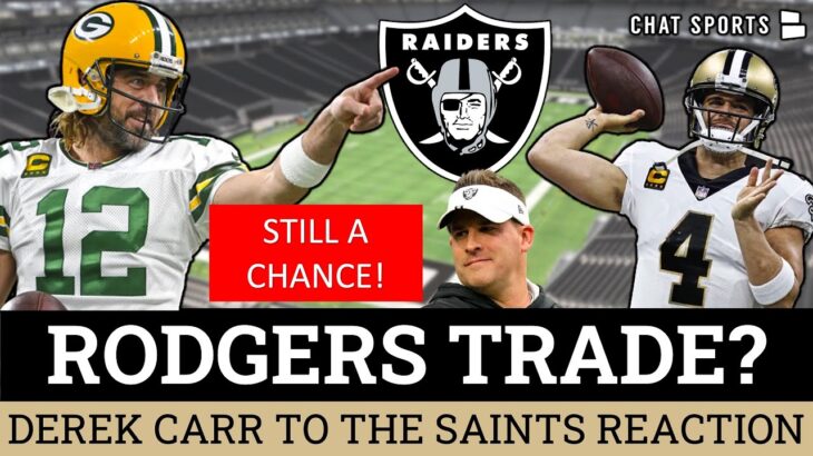 Raiders Trade Rumors On Aaron Rodgers + NFL News On Josh Jacobs & Derek Carr To The Saints Reaction