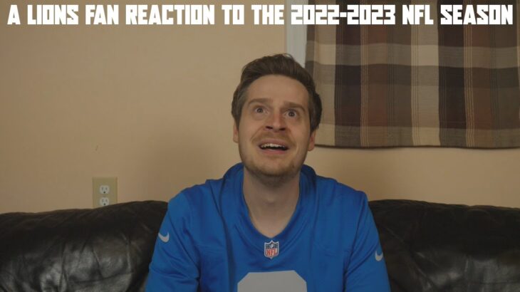 A Lions Fan Reaction to the 2022-2023 NFL Season