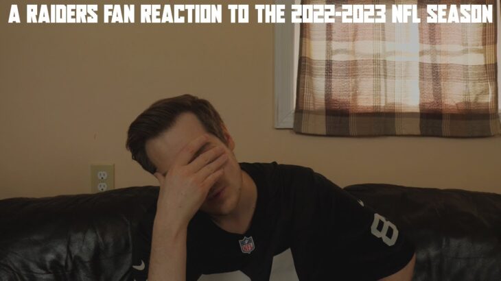 A Raiders Fan Reaction to the 2022-2023 NFL Season