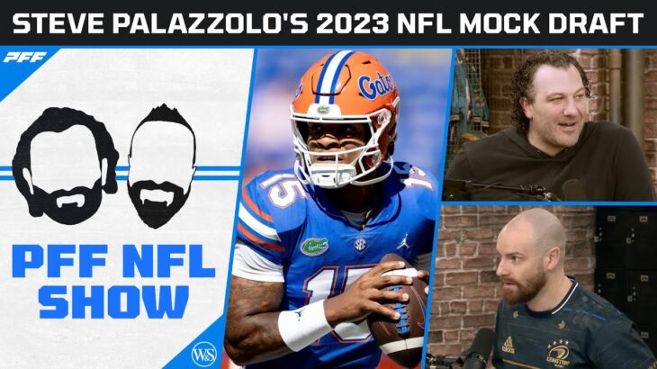 Steve Palazzolo’s 2023 NFL Mock Draft: Full First Round | PFF NFL Show