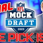 The OFFICIAL 2023 NFL First Round Mock Draft! 8.0! (The FINAL Edition Before The Draft!)