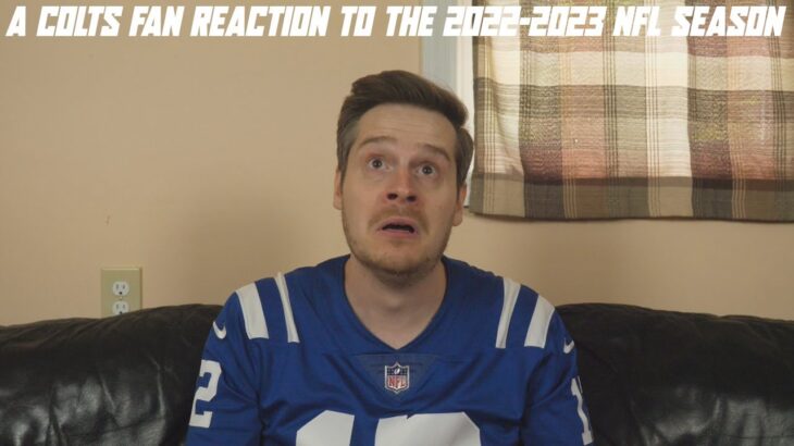 A Colts Fan Reaction to the 2022-2023 NFL Season