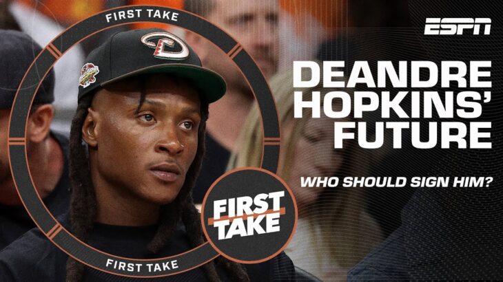 Which team needs to sign DeAndre Hopkins RIGHT NOW? 🧐 | First Take
