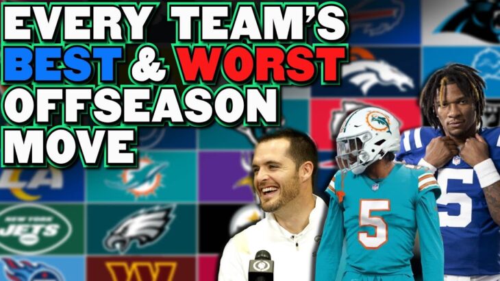 Every NFL Team’s Best & Worst Move This Offseason