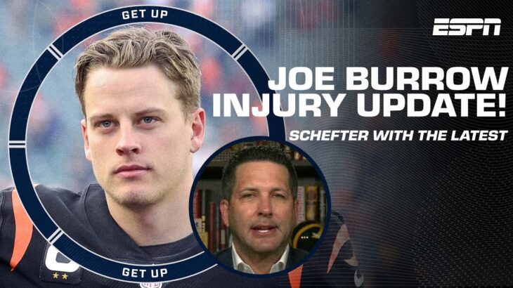 Adam Schefter’s injury update on Joe Burrow | Get Up