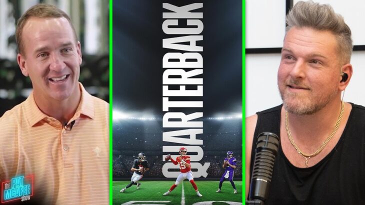 Peyton Manning Talks Creating “Quarterback” Series Giving Look Into NFL QB’s Lives | Pat McAfee