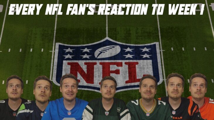 Every NFL Fan’s Reaction to Week 1