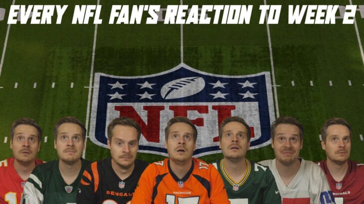 Every NFL Fan’s Reaction to Week 2