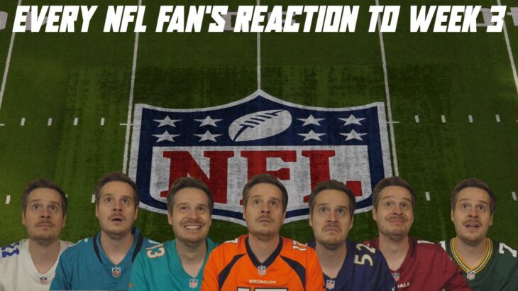 Every NFL Fan’s Reaction to Week 3