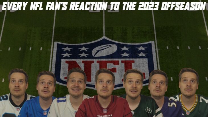 Every NFL Fan’s Reaction to the 2023 Offseason