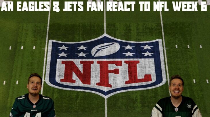 An Eagles & Jets Fan Reaction to NFL Week 6