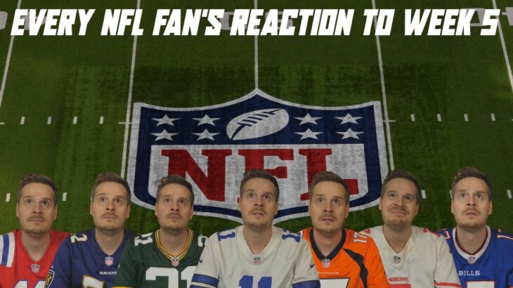 Every NFL Fan’s Reaction to Week 5
