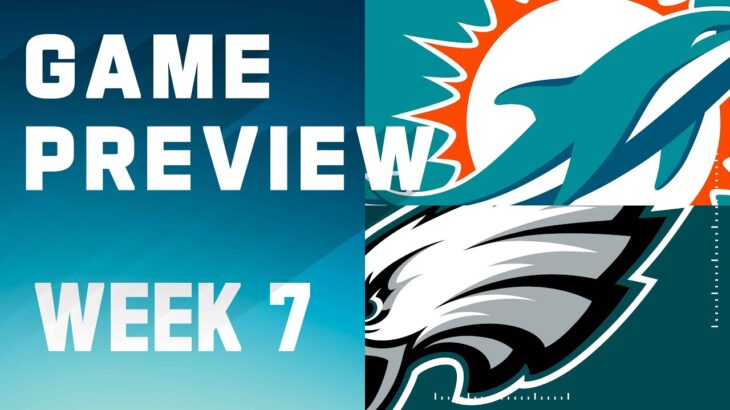 Miami Dolphins vs. Philadelphia Eagles | 2023 Week 7 Game Preview