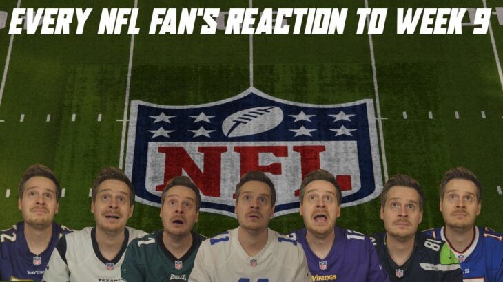 Every NFL Fan’s Reaction to Week 9