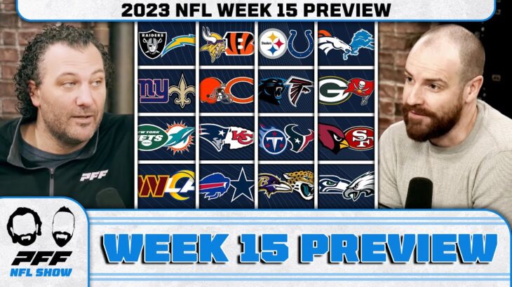 2023 NFL Week 15 Preview | PFF NFL Show