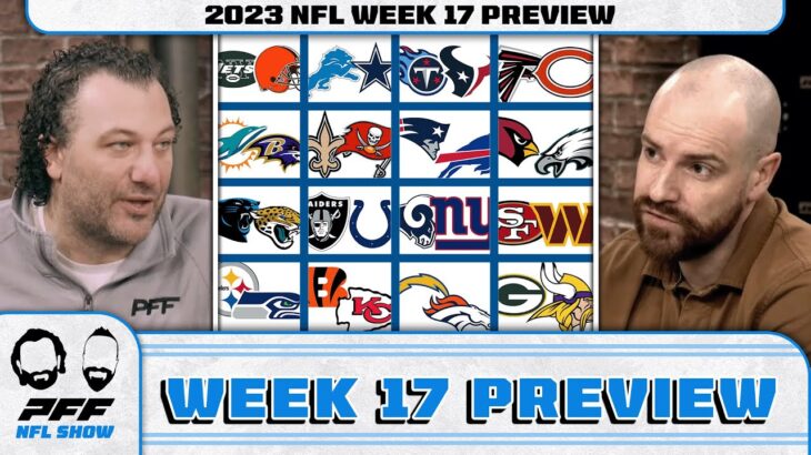 2023 NFL Week 17 Preview | PFF NFL Show