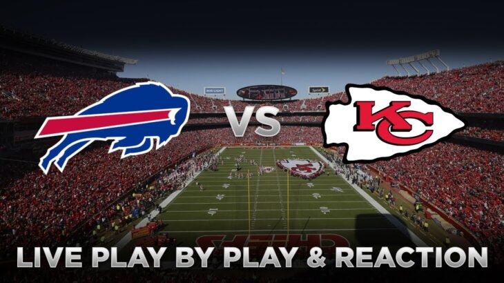 Bills vs Chiefs Live Play by Play & Reaction