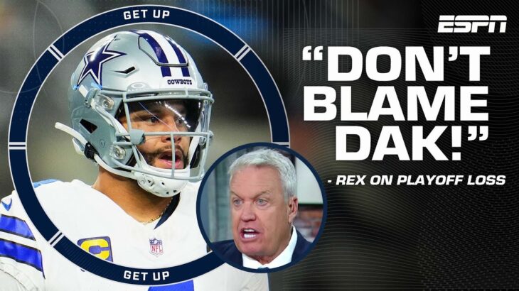 DON’T YOU DARE BLAME DAK! 🗣️ – Rex Ryan on the Cowboys’ playoff loss | Get Up