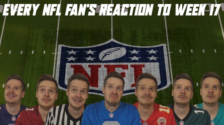 Every NFL Fan’s Reaction to Week 17