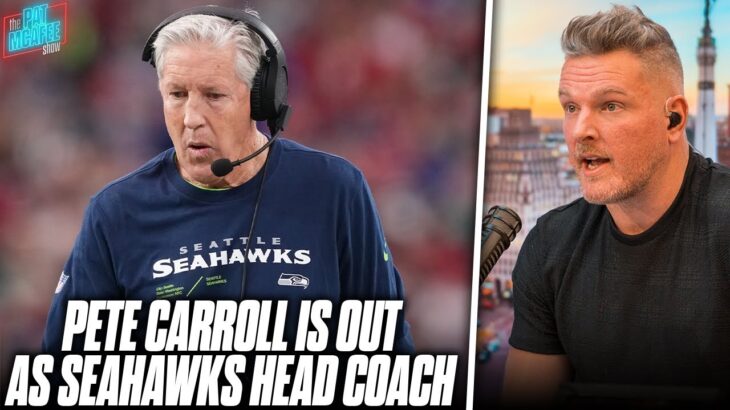 Pete Carroll Is OUT As Seahawks Head Coach After 14 Seasons… | Pat McAfee Reacts