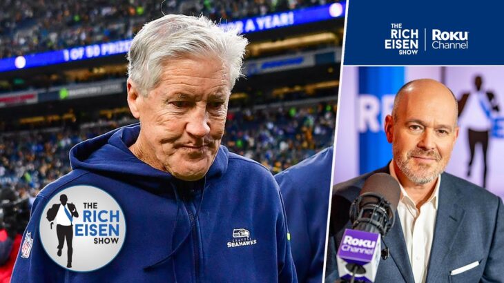 Seahawks Shocker! Rich Eisen Reacts to Pete Carroll Out as Seattle’s Head Coach